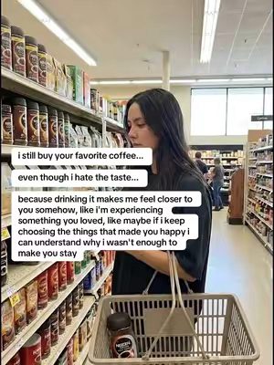i still buy your favorite coffee... | even though i hate the taste... | because 